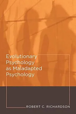 E-Book (epub) Evolutionary Psychology as Maladapted Psychology von Robert C. Richardson