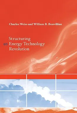 E-Book (epub) Structuring an Energy Technology Revolution von Charles Weiss, William B. Bonvillian
