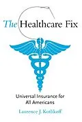 E-Book (epub) The Healthcare Fix von Laurence J. Kotlikoff