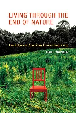 E-Book (epub) Living Through the End of Nature von Paul Wapner
