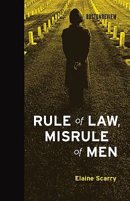 E-Book (epub) Rule of Law, Misrule of Men von Elaine Scarry