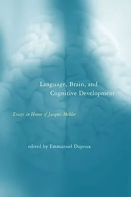 E-Book (pdf) Language, Brain, and Cognitive Development von Emmanuel Dupoux