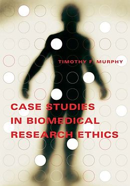 eBook (pdf) Case Studies in Biomedical Research Ethics de Timothy F. Murphy