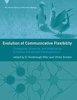 E-Book (pdf) Evolution of Communicative Flexibility von D. Kimbrough Oller, Ulrike Griebel