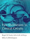 E-Book (pdf) Fast Oscillations in Cortical Circuits von Roger D. Traub, Miles A. Whittington, John G. R. Jefferys
