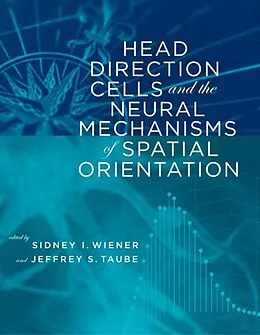 E-Book (pdf) Head Direction Cells and the Neural Mechanisms of Spatial Orientation von Sidney I. Wiener, Jeffrey S. Taube