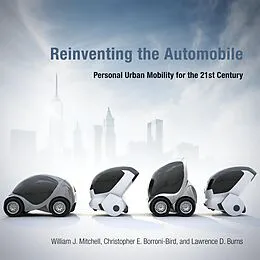 E-Book (epub) Reinventing the Automobile von William J. Mitchell, Chris E. Borroni-Bird, Lawrence D. Burns