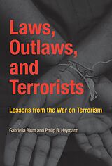 eBook (epub) Laws, Outlaws, and Terrorists de Gabriella Blum, Philip B. Heymann