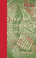 E-Book (epub) Taking Economics Seriously von Dean Baker