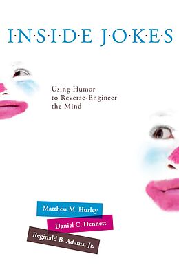 E-Book (epub) Inside Jokes von Matthew M. Hurley, Daniel C. Dennett, Reginald B. Adams