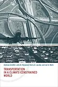 E-Book (epub) Transportation in a Climate-Constrained World von Andreas Schafer, John B. Heywood, Henry D. Jacoby