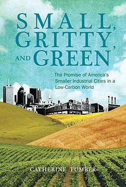 E-Book (epub) Small, Gritty, and Green von Catherine Tumber