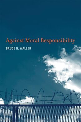 eBook (epub) Against Moral Responsibility de Bruce N. Waller