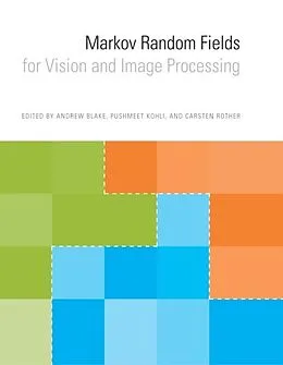 E-Book (pdf) Markov Random Fields for Vision and Image Processing von Andrew Blake, Pushmeet Kohli, Carsten Rother