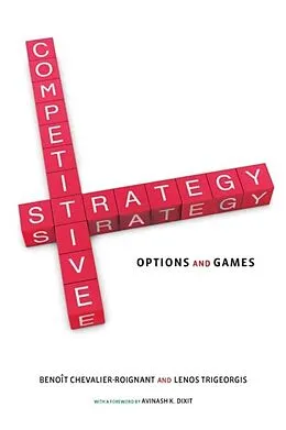 E-Book (pdf) Competitive Strategy von Benoit Chevalier-Roignant, Lenos Trigeorgis, Avinash K. Dixit