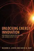E-Book (epub) Unlocking Energy Innovation von Richard K. Lester, David M. Hart