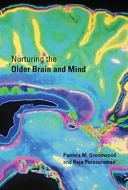 E-Book (epub) Nurturing the Older Brain and Mind von Pamela M. Greenwood, Raja Parasuraman