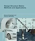 E-Book (epub) Design Structure Matrix Methods and Applications von Steven D. Eppinger, Tyson R. Browning