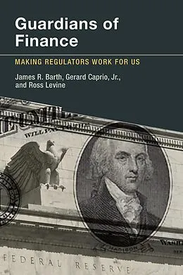 E-Book (epub) Guardians of Finance von James R. Barth, Gerard Caprio, Ross Levine