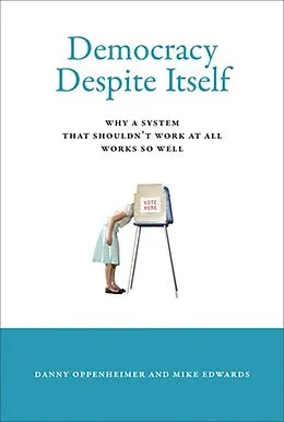 E-Book (epub) Democracy Despite Itself von Danny Oppenheimer, Mike Edwards