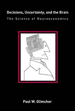 E-Book (epub) Decisions, Uncertainty, and the Brain von Paul W. Glimcher