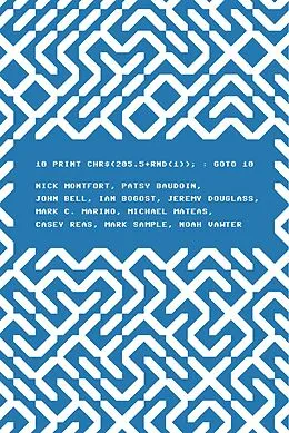 E-Book (epub) 10 PRINT CHR$(205.5+RND(1)); : GOTO 10 von Nick Montfort, Patsy Baudoin, John Bell