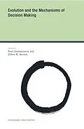 E-Book (pdf) Evolution and the Mechanisms of Decision Making von Peter Hammerstein, Jeffrey R. Stevens