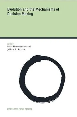 E-Book (pdf) Evolution and the Mechanisms of Decision Making von Peter Hammerstein, Jeffrey R. Stevens