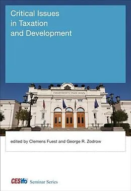 E-Book (pdf) Critical Issues in Taxation and Development von Clemens Fuest, George R. Zodrow