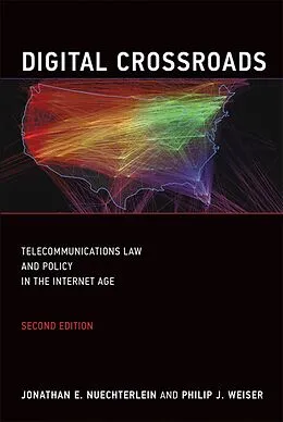 E-Book (epub) Digital Crossroads, second edition von Jonathan E. Nuechterlein, Philip J. Weiser