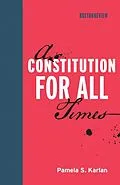 E-Book (epub) A Constitution for All Times von Pamela S. Karlan