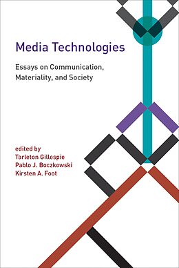 E-Book (epub) Media Technologies von Tarleton Gillespie, Pablo J. Boczkowski, Kirsten A. Foot