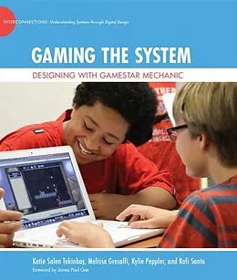 E-Book (pdf) Gaming the System von Katie Salen Tekinbas, Melissa Gresalfi, Kylie Peppler