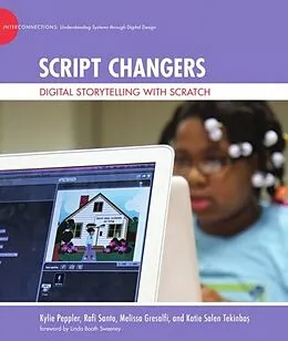 E-Book (pdf) Script Changers von Kylie Peppler, Rafi Santo, Melissa Gresalfi