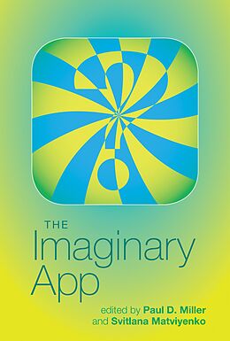 eBook (epub) The Imaginary App de Paul D. Miller, Svitlana Matviyenko