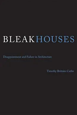 E-Book (epub) Bleak Houses von Timothy J. Brittain-Catlin