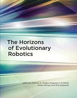 E-Book (pdf) Horizons of Evolutionary Robotics von Patricia A. Vargas, Ezequiel A. Di Paolo, Inman Harvey