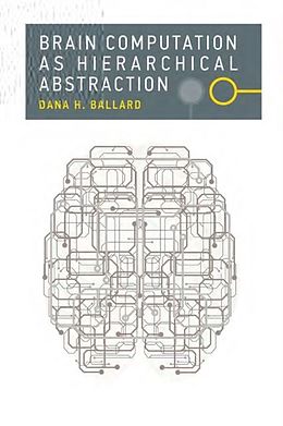 E-Book (pdf) Brain Computation as Hierarchical Abstraction von Dana H. Ballard