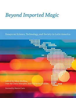 E-Book (epub) Beyond Imported Magic von Eden Medina, Ivan da Costa Marques, Christina Holmes