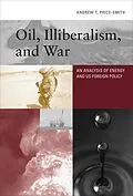 E-Book (epub) Oil, Illiberalism, and War von Andrew T. Price-Smith