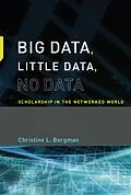 ePUB Big Data, Little Data, No Data von Christine L. Borgman