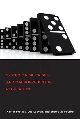 eBook (pdf) Systemic Risk, Crises, and Macroprudential Regulation de Xavier Freixas, Luc Laeven, Jos*Â¦-Luis Peydr*Â®