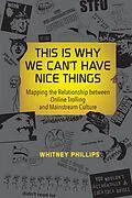 E-Book (epub) This Is Why We Can't Have Nice Things von Whitney Phillips
