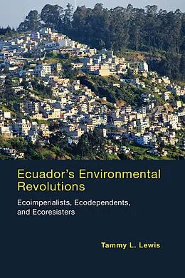 E-Book (epub) Ecuador's Environmental Revolutions von Tammy L. Lewis