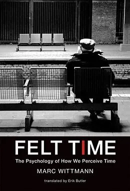 E-Book (pdf) Felt Time von Marc Wittmann, Erik Butler