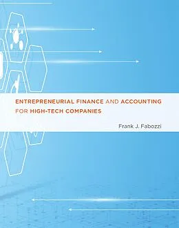E-Book (epub) Entrepreneurial Finance and Accounting for High-Tech Companies von Frank J. Fabozzi