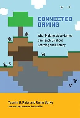 E-Book (epub) Connected Gaming von Yasmin B. Kafai, Quinn Burke