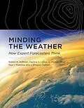 E-Book (epub) Minding the Weather von Robert R. Hoffman, Daphne S. Ladue, H. Michael Mogil