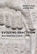 E-Book (epub) Evolving Enactivism von Daniel D. Hutto, Erik Myin