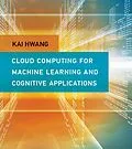 E-Book (epub) Cloud Computing for Machine Learning and Cognitive Applications von Kai Hwang